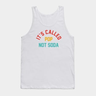 It's Called Pop Not Soda Tank Top